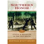 Southern Honor Ethics and Behavior in the Old South