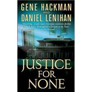 Justice For None; A Novel