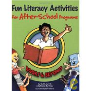 Fun Literacy Activities for after-School Programs : Books and Beyond