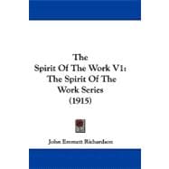 Spirit of the Work V1 : The Spirit of the Work Series (1915)