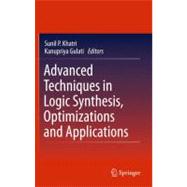 Advanced Techniques in Logic Synthesis, Optimizations and Applications