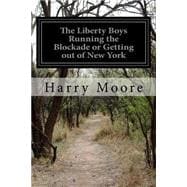 The Liberty Boys Running the Blockade or Getting Out of New York