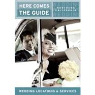 Here Comes the Guide, Northern California Wedding Locations and Services