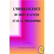 L'obsolescence Du Droit D'auteur Et De Sa Philosophie