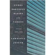 Codes, Precepts, Biases, and Taboos Poems 1973-1993