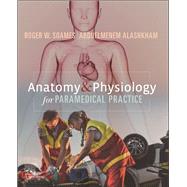 Anatomy and Physiology for Paramedical Practice - E-Book