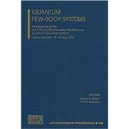 Quantum Few-Body Systems: Proceedings of the Joint Physics/ Mathematics Workshop on Quantum Few-Body System, Aarthus, Denmark 19-20 March 2007