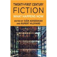 Twenty-First Century Fiction What Happens Now