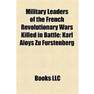 Military Leaders of the French Revolutionary Wars Killed in Battle : Karl Aloys Zu Fürstenberg