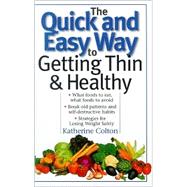 The Quick and Easy Way to Getting Thin & Healthy