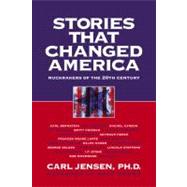 Stories that Changed America Muckrakers of the 20th Century