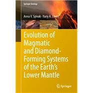 Evolution of Magmatic and Diamond-forming Systems of the Earth's Lower Mantle