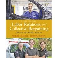 Labor Relations and Collective Bargaining, 10th edition - Pearson+ Subscription