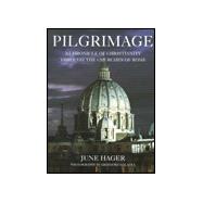 Pilgrimage : A Chronicle of Christianity Through the Churches of Rome