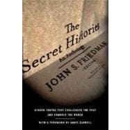 The Secret Histories Hidden Truths That Challenged the Past and Changed the World