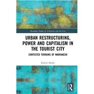 Urban Restructuring, Power and Capitalism in the Tourist City