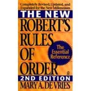 New Robert's Rules of Order : The Essential Reference