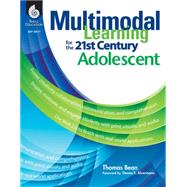 Multimodal Learning for the 21st Century Adolescent: Foster Creativity, Collaboration, Communication, and Comprehension
