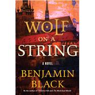 Wolf on a String A Novel