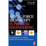 Atomic Force Microscopy in Process Engineering: Introduction to AFM for Improved Processes and Products