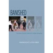 Banished The New Social Control In Urban America