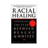 Racial Healing Confronting the Fear Between Blacks & Whites