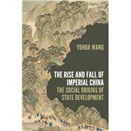 The Rise and Fall of Imperial China