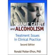 Shame, Guilt, and Alcoholism: Treatment Issues in Clinical Practice, Second Edition