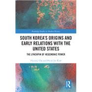 South Korea's Origins and Early Relations with the United States