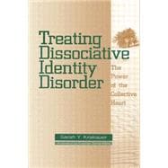 Treating Dissociative Identity Disorder: The Power of the Collective Heart