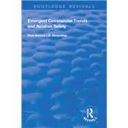 Emergent Commercial Trends and Aviation Safety