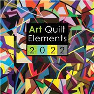 Art Quilt Elements 2022