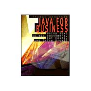 Java for Business : Using Java to Win Customers, Cut Costs, and Drive Growth