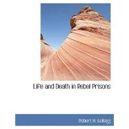 Life and Death in Rebel Prisons