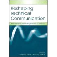 Reshaping Technical Communication: New Directions and Challenges for the 21st Century