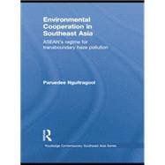 Environmental Cooperation in Southeast Asia: ASEAN's Regime for Trans-boundary Haze Pollution
