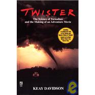 Twister: The Science of Tornadoes and the Making of an Adventure Movie