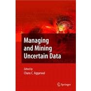 Managing and Mining Uncertain Data