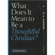 What Does It Mean to Be a Thoughtful Christian?