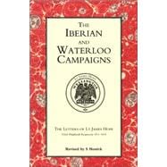 Iberian and Waterloo Campaigns: The Letters of Lt James Hope 92nd Highland Regiment 1811-1815