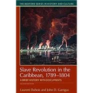 Perusall Slave Revolution in the Caribbean, 1789-1804: A Brief History with Documents (180 day access)