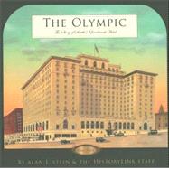 The Olympic: The Story of Seattle's Landmark Hotel Since 1924