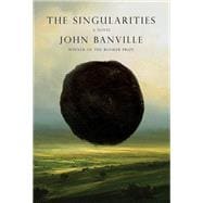 The Singularities A novel