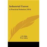 Industrial Unrest : A Practical Solution (1914)