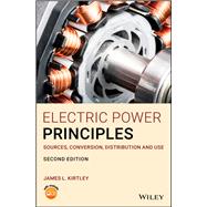Electric Power Principles Sources, Conversion, Distribution and Use