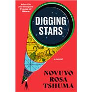 Digging Stars A Novel
