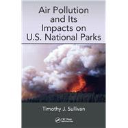 Air Pollution and Its Impacts on U.S. National Parks