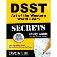 DSST Art of the Western World Exam Secrets Study Guide : DSST Test Review for the Dantes Subject Standardized Tests