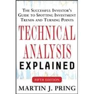 Technical Analysis Explained, Fifth Edition: The Successful Investor's Guide to Spotting Investment Trends and Turning Points