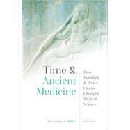 Time and Ancient Medicine How Sundials and Water Clocks Changed Medical Science